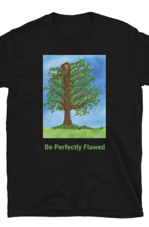 Short-Sleeve Unisex T-Shirt Be Perfectly Flawed