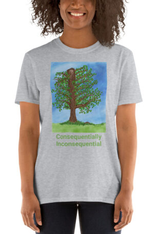 Short-Sleeve Unisex T-Shirt Consequentially Inconsequential